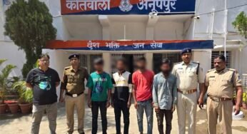 हैदराबाद से लौट रहे मजदूर से लूट का खुलासा: कोतवाली अनूपपुर पुलिस ने चार आरोपियों को किया गिरफ्तार