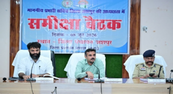 CG : जशपुर में विकास कार्यों की समीक्षा, प्रभारी सचिव अंकित आनंद ने दिए समयबद्ध क्रियान्वयन के निर्देश …