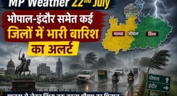 MP Weather: भोपाल-इंदौर समेत कई जिलों में भारी बारिश का अलर्ट, मालवा से विंध्य तक बदला मौसम